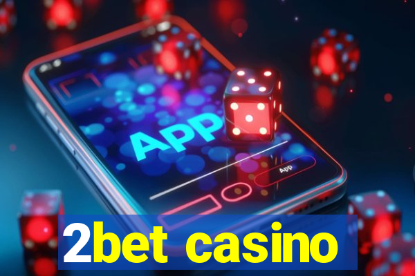 2bet casino